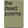 The Deed: Poems door Carole Oles