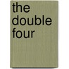The Double Four by Edward Phillips Oppenheim
