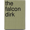 The Falcon Dirk by Clark G. Vanderpool