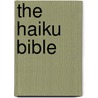 The Haiku Bible door Chris Suehr