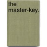 The Master-Key. by Florence Warden
