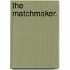 The Matchmaker. by Lucy Bethia Walford
