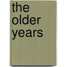 The Older Years door Ben Alex