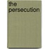 The Persecution