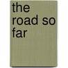 The Road So Far door Joseph Fonseca