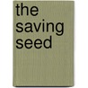 The Saving Seed by Ashley Parks Cfp