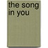 The Song in You