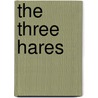 The Three Hares door Kana Riley