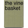 The Vine Basket by Josanne La Valley