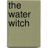 The Water Witch by Juliet Dark