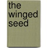 The Winged Seed door Li-Young Lee