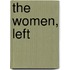 The Women, Left