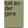 Tod an der Gera door Katharina Schendel