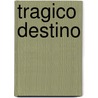 Tragico Destino by Joe Rosa Ii