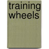 Training Wheels by Michael Stringer