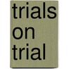 Trials on Trial door Gordon Tullock