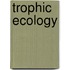 Trophic ecology