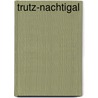 Trutz-nachtigal door Gitte Spee