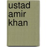 Ustad Amir Khan door Ibrahim Ali