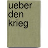 Ueber Den Krieg by Heinrich Gottlieb Tzschirner