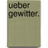 Ueber Gewitter.
