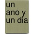 Un Ano y un Dia