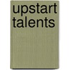 Upstart Talents by James Mulvihill