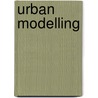 Urban Modelling door Alan Wilson