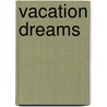 Vacation Dreams door Sue Bentley