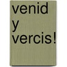 Venid y Vercis! by Juan Pablo Ledesma