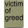 Victim Of Greed door Anthony Modungwo