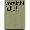Vorsicht Falle! door Christian Schulz