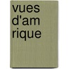 Vues D'Am Rique by Paul Adam