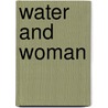 Water And Woman door Zdenka Kalnicka