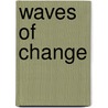 Waves of change door Erik Nilsson