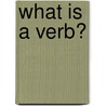 What Is a Verb? door Jennifer Fandell