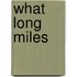 What Long Miles