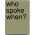 Who spoke when?