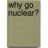 Why Go Nuclear? door Kareem Kamel