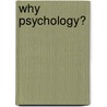 Why Psychology? door David Oakley