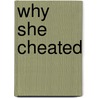 Why She Cheated door Keith D. Paul