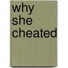 Why She Cheated by Keith D. Paul