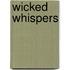 Wicked Whispers