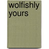 Wolfishly Yours door Lydia Dare