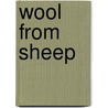 Wool from Sheep by Julie Haydon