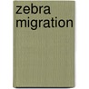 Zebra Migration by L.E. Carmichael