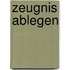 Zeugnis ablegen
