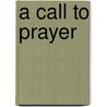 A Call to Prayer by J. C 1816-1900 Ryle