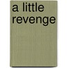 A Little Revenge door Penny Jordan