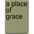 A Place of Grace